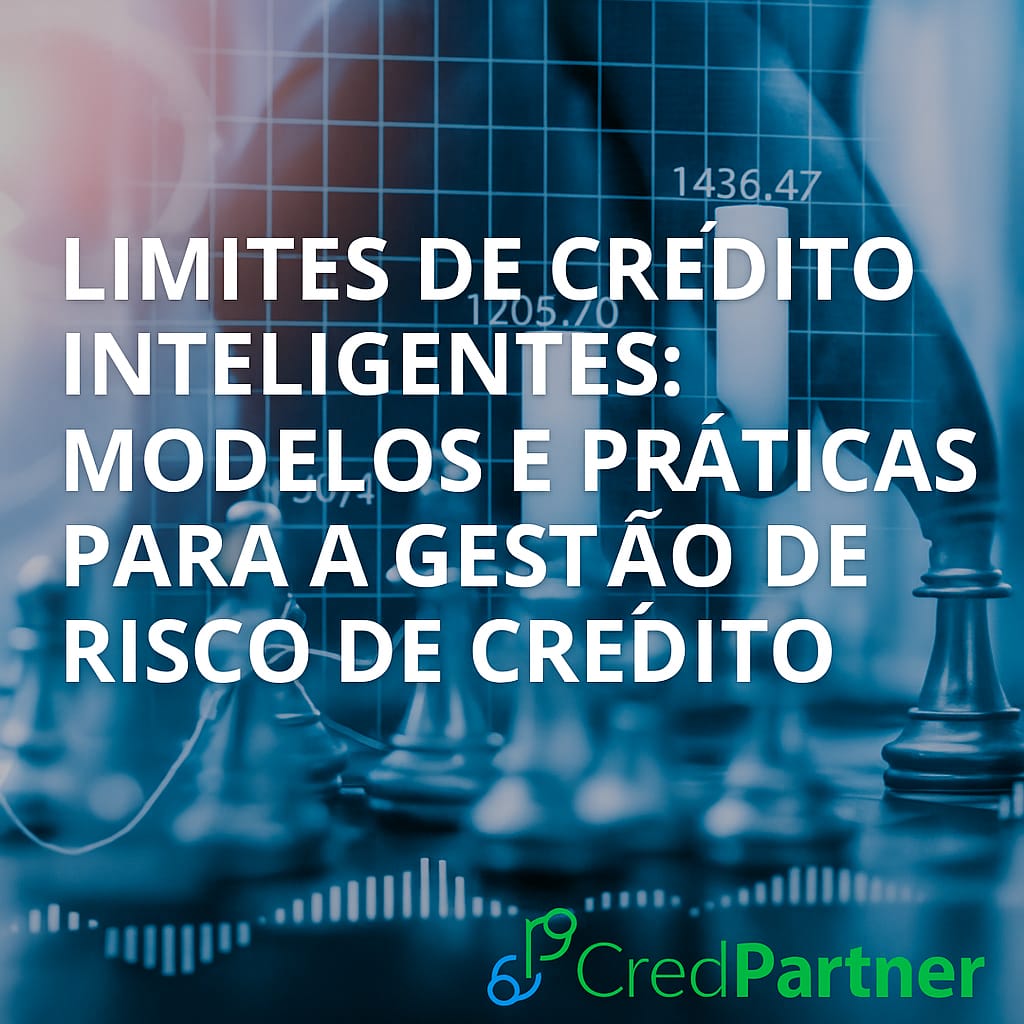 Limites de crédito inteligentes são o futuro da gestão de risco de crédito B2B, combinando modelos dinâmicos e práticas adaptativas.
