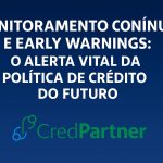 Gestão de Risco de Crédito B2B - Monitoramento de Risco e Early Warnings