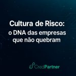 Cultura de Risco: o DNA das empresas que não quebram